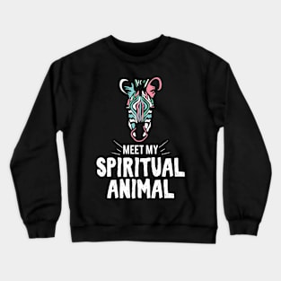 Meet my spiritual Animal Zebra Crewneck Sweatshirt